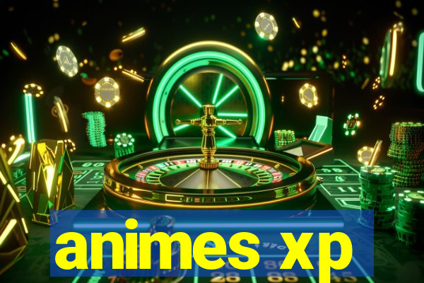 animes xp